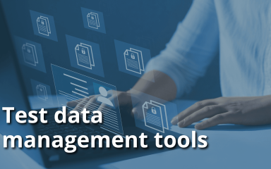 The Top 7 Test Data Management Tools