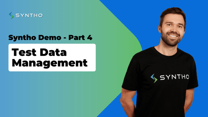 Syntho Demo Part 4 - Test Data Management